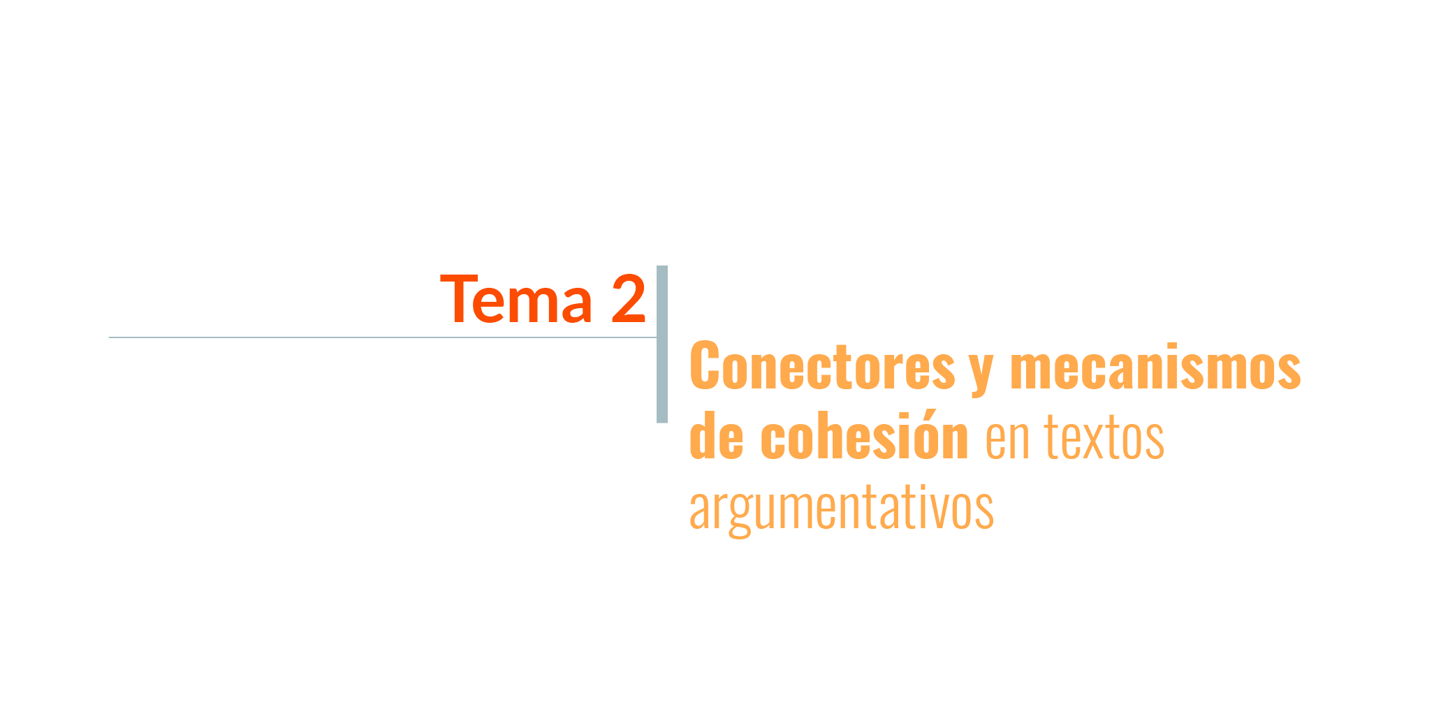 Módulo 2, unidad 1, tema 2: Conectores y mecanismos de cohesión en textos argumentativos